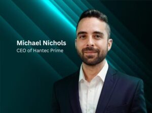 Hantec Prime Appoints Michael Nichols as CEO